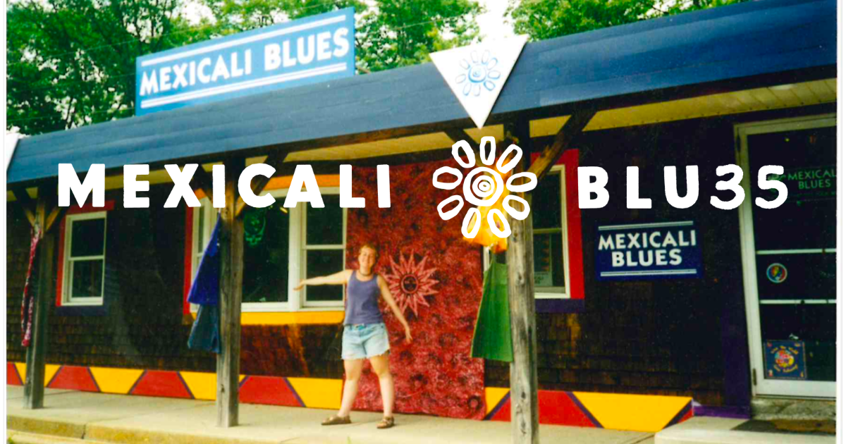 Mexicali Blues: Oh, the Places We’ve Been