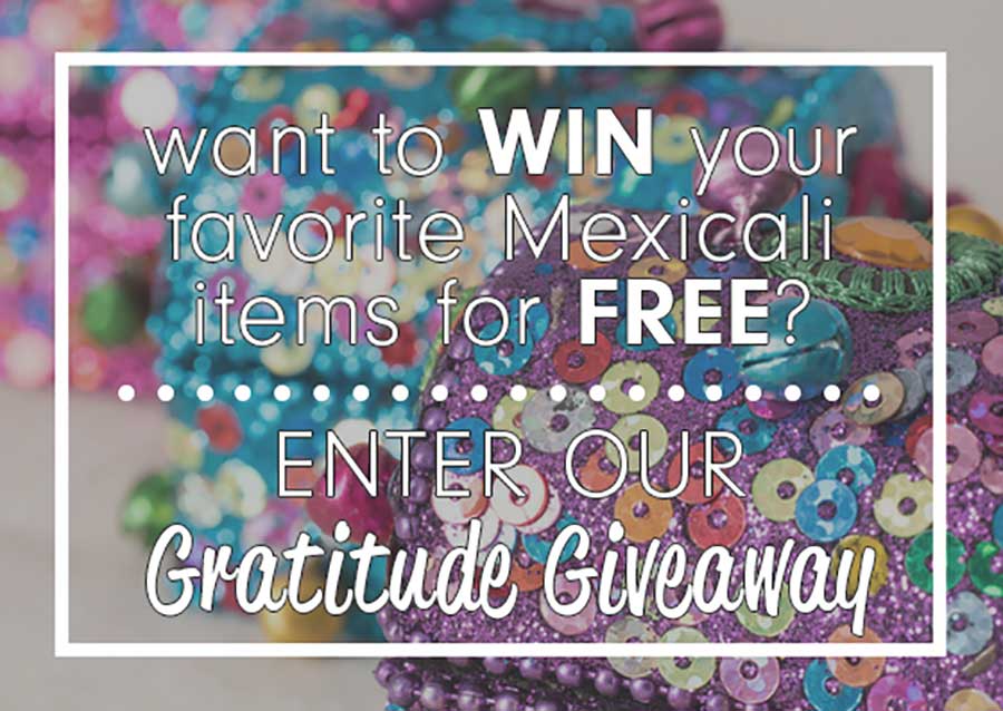GET READY FOR THE FIRST-EVER MEXICALI BLUES GREAT GRATITUDE GIVEAWAY!